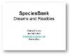Presentation: SpeciesBank, dreams and realities
